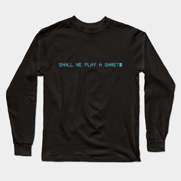 Shall We Play A Game? Long Sleeve T-Shirt by masciajames